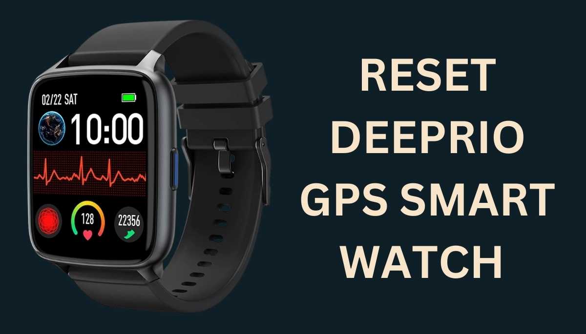How to Hard Reset Deeprio GPS Smart Watch Step by Step (Updated 10 May 2025 )