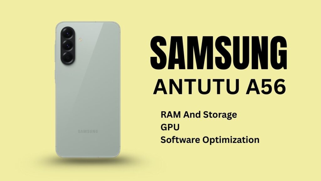 Samsung A56 Antutu RAM And Storage